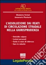 La giurisprudenza di assoluzione dai reati di circolazione stradale