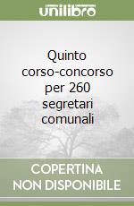 Quinto corso-concorso per 260 segretari comunali libro