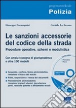 Le sanzioni accessorie nel codice della strada. Con CD-ROM libro