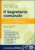 Il segretario comunale. Per l'ammissione di 260 borsisti al quinto corso-concorso per l'iscrizione di 200 segretari comunali libro