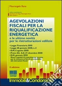 Agevolazioni fiscali per la riqualificazione energetica e le ultime novità per le ristrutturazioni edilizie libro