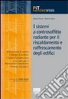 I sistemi a controsoffitto radiante per il riscaldamento e raffrescamento degli edifici libro