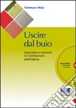 Uscire al buio. La pratica della riabilitazione sociale. Con CD-ROM