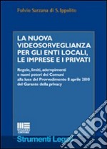 La nuova videosorveglianza per gli enti locali, le imprese e i privati libro