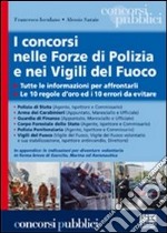 I concorsi nelle Forze di Polizia e nei Vigili del Fuoco libro