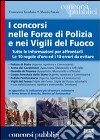 I concorsi nelle Forze di Polizia e nei Vigili del Fuoco libro