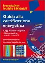 Guida alla certificazione energetica. Con CD-ROM libro