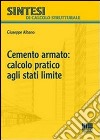 Cemento armato: calcolo pratico agli stati limite libro