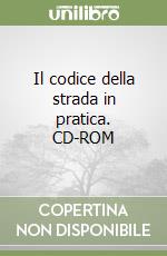 Il codice della strada in pratica. CD-ROM libro