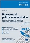 Procedure di polizia amministrativa. Formulario per la vigilanza delle attività disciplinate dal TULPS. Con CD-ROM libro