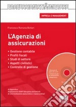 L'agenzia di assicurazioni. Gestione contabile, aspetti civilistici e disciplina fiscale. Con CD-ROM libro