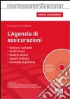 L'agenzia di assicurazioni. Gestione contabile, aspetti civilistici e disciplina fiscale. Con CD-ROM libro