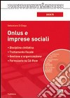 Onlus e imprese sociali. Con CD-ROM libro