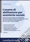 L'esame di abilitazione per assistente sociale libro di Cantori Alessandra