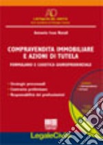 Compravendita immobiliare e azioni di tutela. Formulario e casistica giurisprudenziale. Con CD-ROM libro