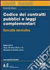 Codice dei contratti pubblici e leggi complementari. Raccolta normativa libro