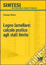 Legno: calcolo pratico agli stati limite libro