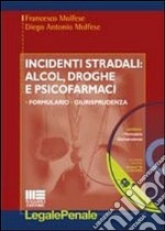 Incidenti stradali: alcol; droghe e psicofarmaci. Con CD-ROM libro