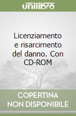 Licenziamento e risarcimento del danno. Con CD-ROM libro