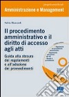 Il procedimento amministrativo e il diritto di accesso agli atti. Guida alla stesura dei regolamenti e all'adozione dei provvedimenti. Con CD-ROM libro