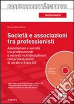 Società e associazioni tra professionisti. Con CD-ROM libro