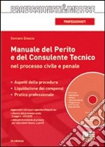 Manuale del perito e del consulente tecnico nel processo civile e penale. Con CD-ROM libro