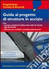 Guida al progetto di strutture in acciaio. Con CD-ROM libro