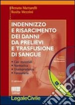 Indennizzo e risarcimento dei danni da prelievi e trasfusione di sangue. Con CD-ROM libro