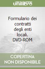 Formulario dei contratti degli enti locali. DVD-ROM libro