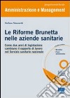 Le Riforme Brunetta nelle aziende sanitarie. Come due anni di legislazione cambiano il rapporto di lavoro nel Servizio sanitario nazionale. Con CD-ROM libro