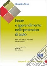 L'errore nel lavoro di aiuto. Fare più errori per fare meno danni?