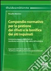 Compendio normativo per la gestione dei rifiuti e la bonifica dei siti inquinati libro