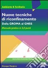 Nuove tecniche di riconfinamento. Dalla GROMA al GNSS libro