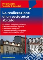 La realizzazione di un sottotetto abitato libro