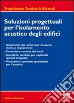 Soluzioni progettuali per l'isolamento acustico degli edifici libro