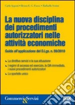 La nuova disciplina dei procedimenti autorizzatori nelle attività economiche libro