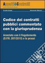 Codice dei contratti pubblici commentato con la giurisprudenza. Annotato con il regolamento e la prassi libro