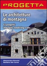 Le architetture in montagna. CD-ROM libro