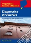 Diagnostica strutturale. Dalla diagnosi all'intervento secondo le norme tecniche per le costruzioni libro di Cicchiello Pierpaolo