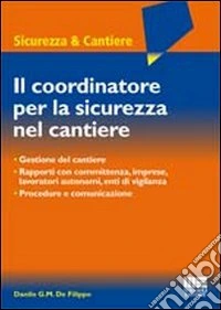 Il coordinatore per la sicurezza nel cantiere libro