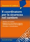 Il coordinatore per la sicurezza nel cantiere libro