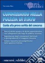 Commissario nella Polizia di Stato. Guida alla prova scritta del concorso libro