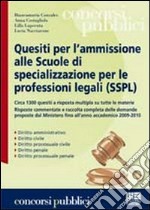 Quesiti per l'ammissione alle Scuole di specializzazione per le professioni legali (SSPL) libro