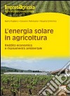 L'energia solare in agricoltura. Reddito economico e risanamento ambientale libro