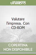 Valutare l'impresa. Con CD-ROM