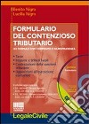 Formulario del contenzioso tributario. Con CD-ROM libro di Nigro Benito Nigro Lucilla