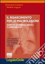 Il risarcimento per le macrolesioni. Aspetti giuridici, medici e assicurativi libro