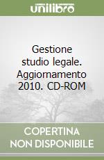 Gestione studio legale. Aggiornamento 2010. CD-ROM libro