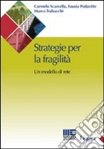 Strategie per la fragilità. Un modello di rete libro