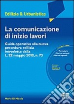 La comunicazione di inizio lavori. Con CD-ROM